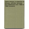 Opera Minora; A Collection Of Essays, Articles, Lectures And Addresses From 1866 To 1882 Inclusive door Edward Constant Seguin