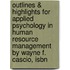 Outlines & Highlights For Applied Psychology In Human Resource Management By Wayne F. Cascio, Isbn