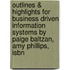 Outlines & Highlights For Business Driven Information Systems By Paige Baltzan, Amy Phillips, Isbn
