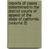 Reports Of Cases Determined In The District Courts Of Appeal Of The State Of California (Volume 2)