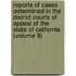 Reports Of Cases Determined In The District Courts Of Appeal Of The State Of California (Volume 9)
