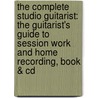 The Complete Studio Guitarist: The Guitarist's Guide To Session Work And Home Recording, Book & Cd door Vivian Clement