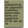 Zur Selbstprüfung der Gegenwart anbefohlen. Gesammelte Werke und Tagebücher. 27./29. Abt. Bd. 19 by Soren Kieekegaard