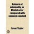 Balance Of Criminality; Or, Mental Error Compared With Immoral Conduct. Addressed To Young Doubters