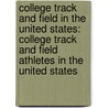 College Track And Field In The United States: College Track And Field Athletes In The United States by Source Wikipedia