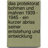 Das Protektorat Bohmen Und Mahren 1939 - 1945 - Ein Kurzer Abriss Seiner Entstehung Und Entwicklung door Adrian Von Arburg