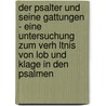Der Psalter Und Seine Gattungen - Eine Untersuchung Zum Verh Ltnis Von Lob Und Klage In Den Psalmen door Katrin Zulauf