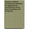 Dossier Complet Contenant In-Extenso La Rapport De La Commission Et Les Proc?S-Verbaux De L'Enqu?Te by New Caledonia Commission