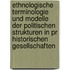 Ethnologische Terminologie Und Modelle Der Politischen Strukturen In Pr Historischen Gesellschaften