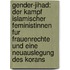 Gender-Jihad: Der Kampf Islamischer Feministinnen Fur Frauenrechte Und Eine Neuauslegung Des Korans