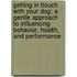 Getting In Ttouch With Your Dog: A Gentle Approach To Influencing Behavior, Health, And Performance