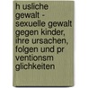 H Usliche Gewalt - Sexuelle Gewalt Gegen Kinder, Ihre Ursachen, Folgen Und Pr Ventionsm Glichkeiten by Sergej K. Stner