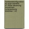 Hardwarekonfiguration An Einer Siemens S7-300Er Steuerung Vornehmen (Unterweisung Elektriker / -In) door Thomas Sch Fer