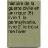 Histoire De La Guerre Civile En Am Rique (6); Livre 1. La Pennsylvanie. Livre 2. Le Troisi Me Hiver door Louis-Philippe-Albert D. Paris
