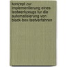 Konzept Zur Implementierung Eines Testwerkzeugs Fur Die Automatisierung Von Black-Box-Testverfahren door Stefan Elfgen