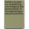 Kreative Bungen Zur Erweiterung Und Festigung Des Wortschatzes Im Fremdsprachigen Deutschunterricht by Justyna Ponikowska