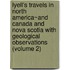 Lyell's Travels In North America~And Canada And Nova Scotia With Geological Observations (Volume 2)