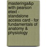 Masteringa&P With Pearson Etext - Standalone Access Card - For Fundamentals Of Anatomy & Physiology door Judi L. Nath