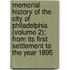Memorial History Of The City Of Philadelphia (Volume 2); From Its First Settlement To The Year 1895