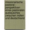 Missionarische Pastoral - Perspektiven eines pastoralen Austausches zwischen Indien und Deutschland by Balaswamy Madanu