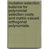 Mutation-Selection Balance For Polynomial Selection Costs And Matrix-Valued Orthogonal Polynomials. door Aubrey Irvi Clayton