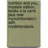 Nutrition And You, Myplate Edition, Books A La Carte Plus New Mynutritionlab(R) With Mydietanalysis by Joan Salge Blake