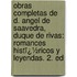 Obras Completas De D. Angel De Saavedra, Duque De Rivas: Romances Histï¿½Ricos Y Leyendas. 2. Ed