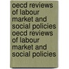 Oecd Reviews Of Labour Market And Social Policies Oecd Reviews Of Labour Market And Social Policies door Publishing Oecd Publishing