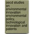Oecd Studies On Environmental Innovation Environmental Policy, Technological Innovation And Patents