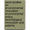Oecd Studies On Environmental Innovation Environmental Policy, Technological Innovation And Patents door Publishing Oecd Publishing
