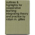 Outlines & Highlights For Cooperative Learning: Integrating Theory And Practice By Robyn M. Gillies