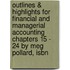 Outlines & Highlights For Financial And Managerial Accounting Chapters 15 - 24 By Meg Pollard, Isbn