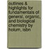 Outlines & Highlights For Fundamentals Of General, Organic, And Biological Chemistry By Holum, Isbn