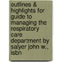 Outlines & Highlights For Guide To Managing The Respiratory Care Department By Salyer John W., Isbn