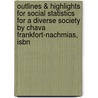 Outlines & Highlights For Social Statistics For A Diverse Society By Chava Frankfort-Nachmias, Isbn door Cram101 Textbook Reviews