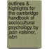 Outlines & Highlights For The Cambridge Handbook Of Sociocultural Psychology By Jaan Valsiner, Isbn