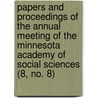 Papers And Proceedings Of The Annual Meeting Of The Minnesota Academy Of Social Sciences (8, No. 8) door Minnesota Academy of Social Sciences