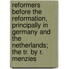 Reformers Before The Reformation, Principally In Germany And The Netherlands; The Tr. By R. Menzies by Carl Ullmann