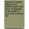 Reports Of Cases Argued And Determined In The Court Of Appeals Of The State Of New York (Volume 15) door New York Court of Appeals