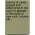 Reports Of Cases Argued And Determined In The Court Of Appeals Of The State Of New York (Volume 38)