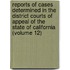 Reports Of Cases Determined In The District Courts Of Appeal Of The State Of California (Volume 12)