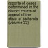 Reports Of Cases Determined In The District Courts Of Appeal Of The State Of California (Volume 33)