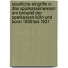 Staatliche Eingriffe in das Sparkassenwesen am Beispiel der Sparkassen Köln und Bonn 1838 bis 1931 by Nadja Kobler-Ringler