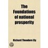 The Foundations Of National Prosperity; Studies In The Conservation Of Permanent National Resources