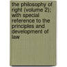 The Philosophy Of Right (Volume 2); With Special Reference To The Principles And Development Of Law door Diodato Lioy