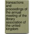 Transactions And Proceedings Of The Annual Meeting Of The Library Association Of The United Kingdom