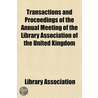 Transactions And Proceedings Of The Annual Meeting Of The Library Association Of The United Kingdom door Library Association