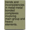 Trends And Inconsistencies In Metal-Metal Bonded Complexes Involving Main-Group And Heavy Elements. door Stefan George Minasian