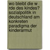 Wo Bleibt Die W Rde Des Kindes? Sozialpolitik In Deutschland Am Konkreten Paradigma Der Kinderarmut door Ulrike M.S.R. Hl