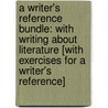 A Writer's Reference Bundle: With Writing About Literature [With Exercises For A Writer's Reference] door Nancy Sommers
